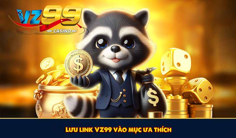 Lưu link VZ99 vào mục ưa thích