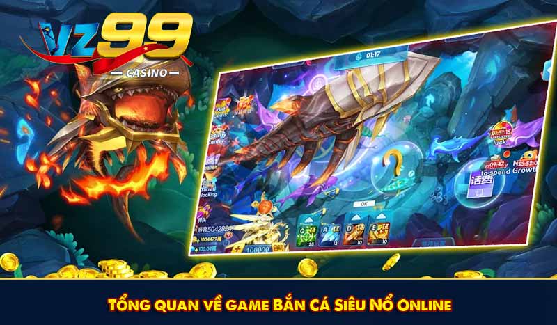 Tổng quan về game Bắn Cá Siêu Nổ Online